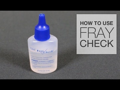 How to Use Fray Check