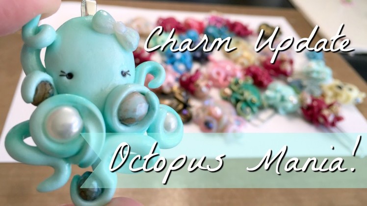[Huge] Charm Update: Octopus Mania! |Polymer Clay| Da Crafty Lilninja