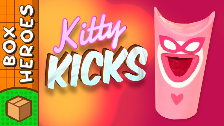 Kitty Kicks - DIY Paper Roll Crafts | Box Heroes on Box Yourself
