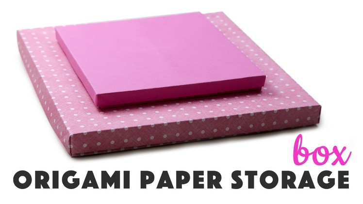 Origami Paper Storage Box Instructions
