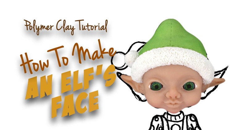 Polymer Clay Tutorial "How to make an Elf's face"