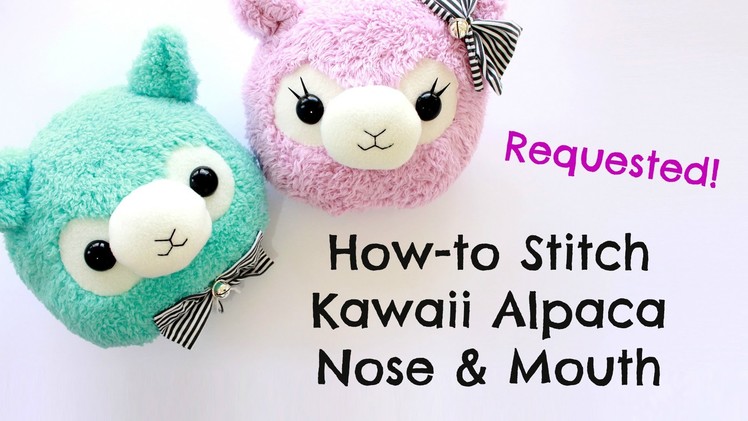 Quick Demo - How to stitch a kawaii alpaca nose & mouth