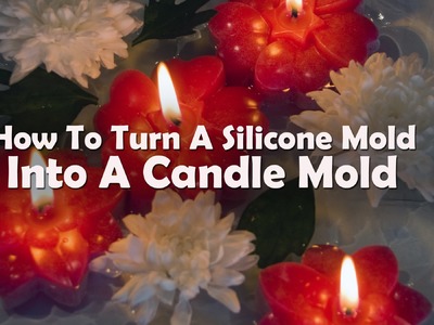 Candle Making Lessons: How To Turn A Silicone Mold Into A Candle Mold