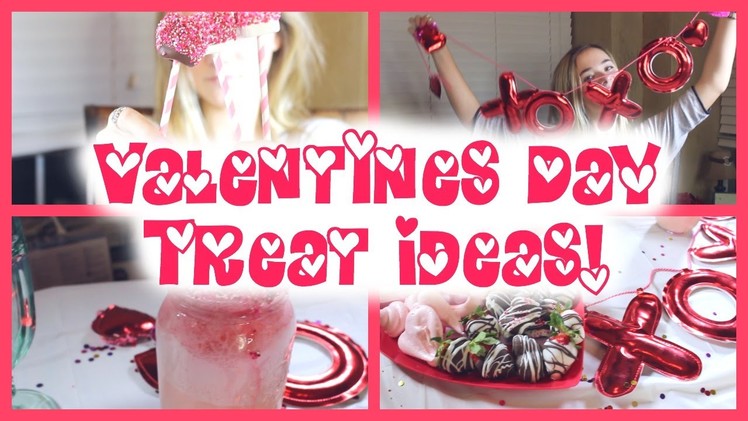 DIY Valentines Day Treat Ideas!