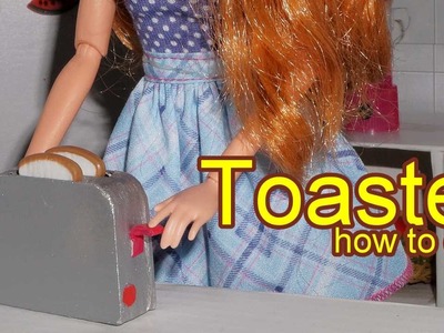 How to make a doll toaster (Barbie, Monster High, Frozen, EAH, etc)