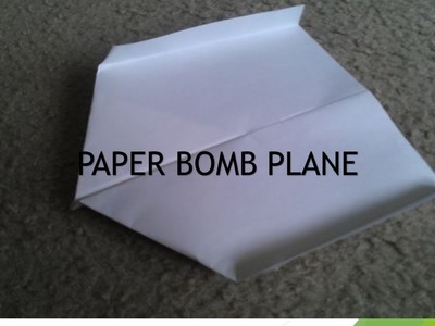 HOW TO MAKE EASY PAPER BOMB PLANE