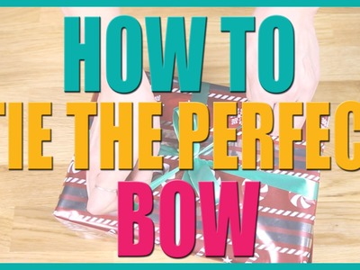 How To Tie The Perfect Bow