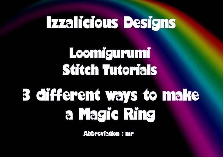 Rainbow Loom - Loomigurumi Magic Ring using 3 different techniques