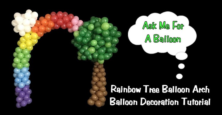 Rainbow Tree Balloon Arch - Balloon Decoration Tutorial