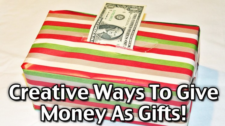 Creative Ways To Give Money As Christmas Gifts!