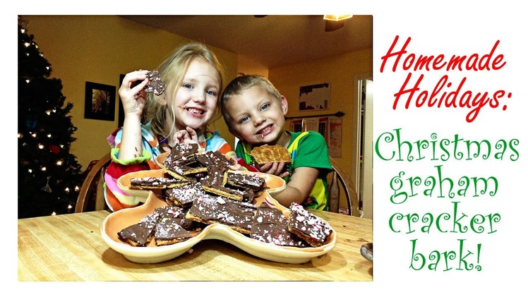 Homemade Holidays: Christmas Graham Cracker Bark