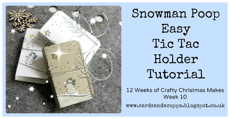 Snowman Poop Tic Tac Holder. 12 Weeks of Crafty Christmas: Week 10