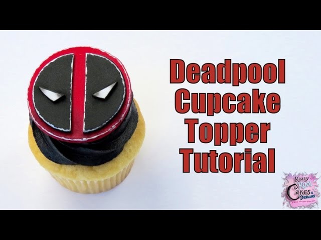 How To Make Deadpool Cupcake Toppers