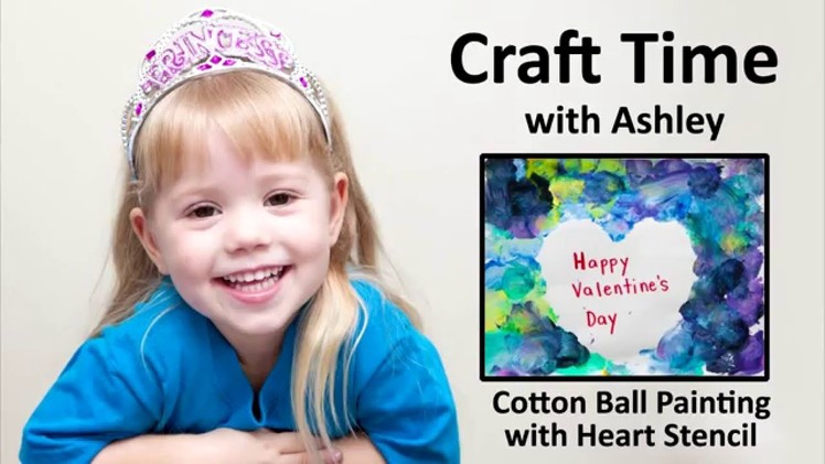 Cotton Ball Painting with Heart Stencil - Craft Time with Ashley