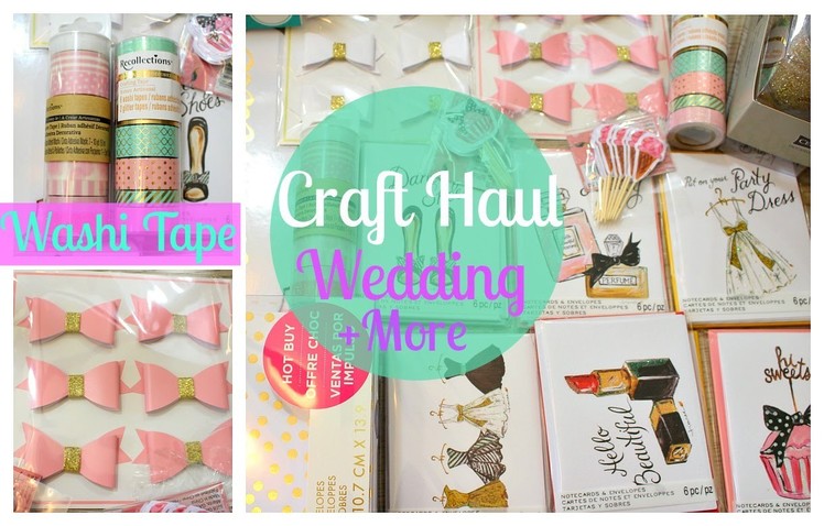 Craft Haul | Wedding, Washi Tape + more