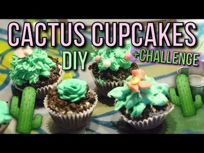 DIY Cactus Cupcakes + Cupcake Decorating Challenge