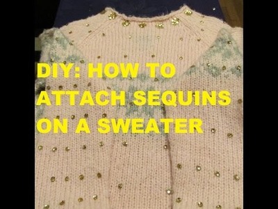DIY: HOW TO ATTACH SEQUINS ON A SWEATER!