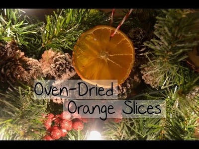 Oven-Dried Orange Slices | Christmas DIY
