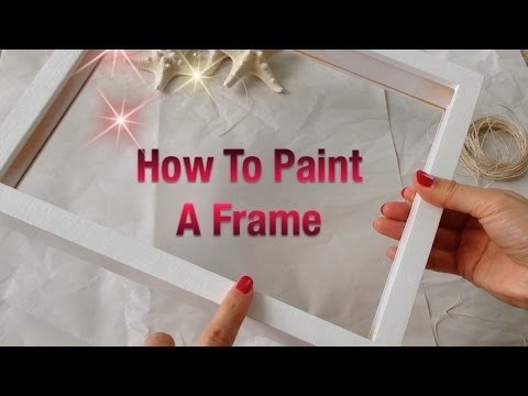 Quick & Easy DIY frame painting