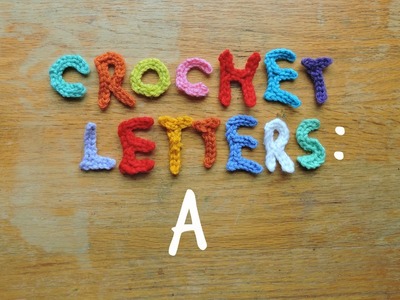 Crochet Along - Crochet Letters : A