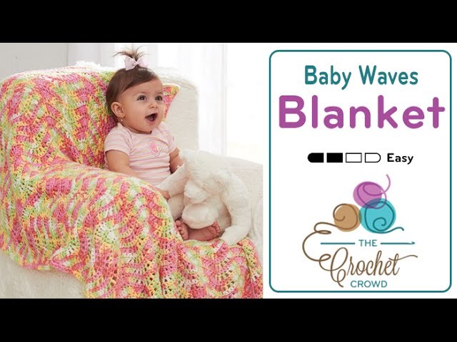 How to Crochet A Baby Blanket: Baby Waves