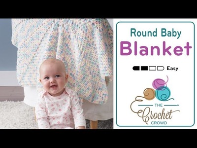 How to Crochet A Baby Blanket: Round