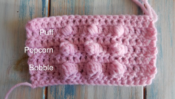 How to Crochet the Bobble, Popcorn and Puff Stitch