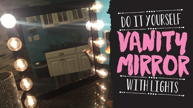 DIY Vanity Mirror with Lights for under $30! Like Vanity Girl Hollywood