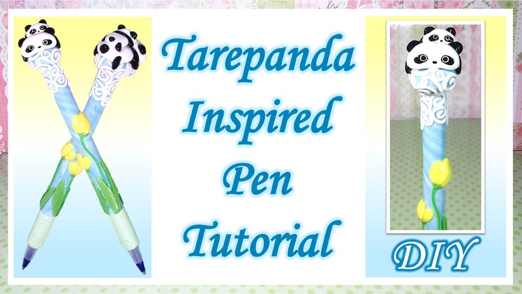 Tarepanda Inspired Pen Tutorial: Polymer Clay DIY