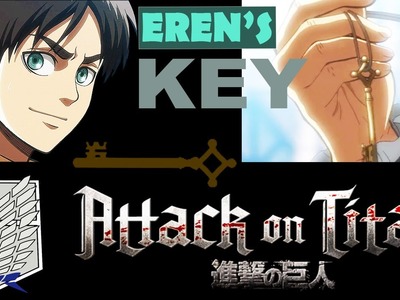 ATTACK ON TITAN DIY: Eren's Key