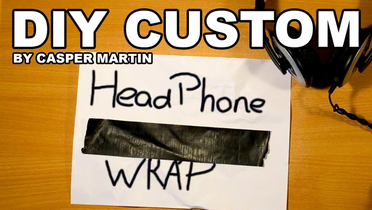 Custom Headphone Duct Tape Wrap DIY