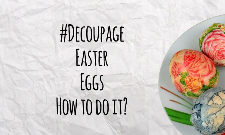 Decoupage Eggs - Easy Method - Easter DIY - Decorations