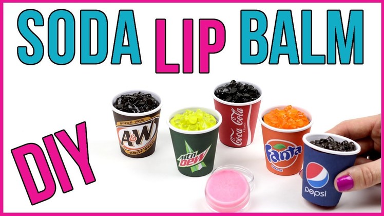 DIY Crafts: Easy DIY Lip Balms -Coca Cola, Fanta,Mountain Dew (Mini Soda Lip Balm DIYs) Fun Tutorial