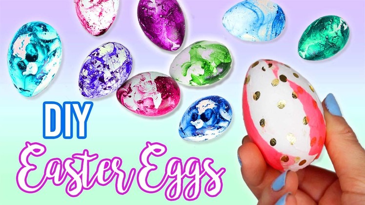 DIY EASTER EGGS: Marble, Galaxy, and MORE!