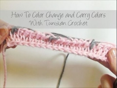 How To Color Change and Carry Colors With Tunisian Crochet