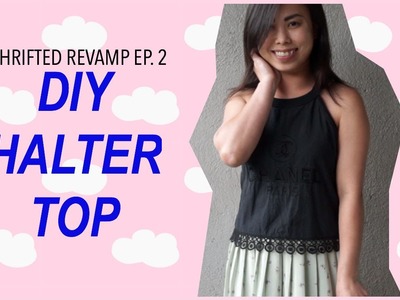 Thrifted Revamp Ep. 2 -  DIY Halter Top From a T-shirt. ItsJMomo
