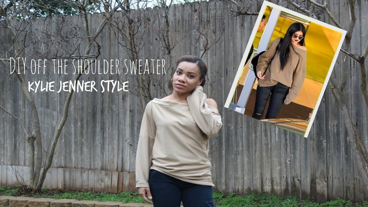 DIY off the Shoulder Sweater| Kylie Jenner Style