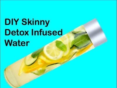 DIY Skhinny Detox Infused Water
