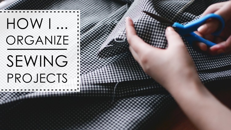 How I Organize My Sewing Projects | #sewwithgerry