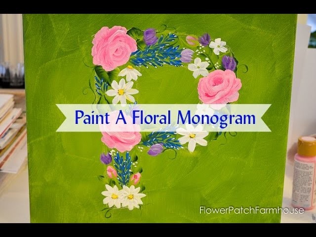 How to Paint a Floral Monogram for Spring