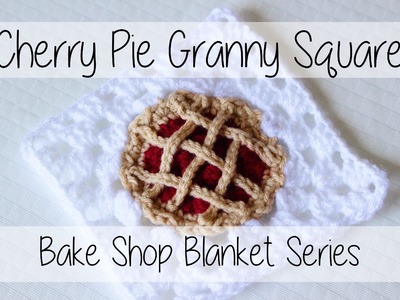 Crochet Cherry Pie Granny Square | Bake Shop Blanket Series | Sewrella