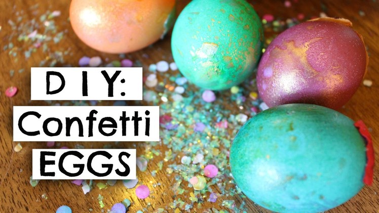 DIY Confetti Eggs | Easter Tutorial