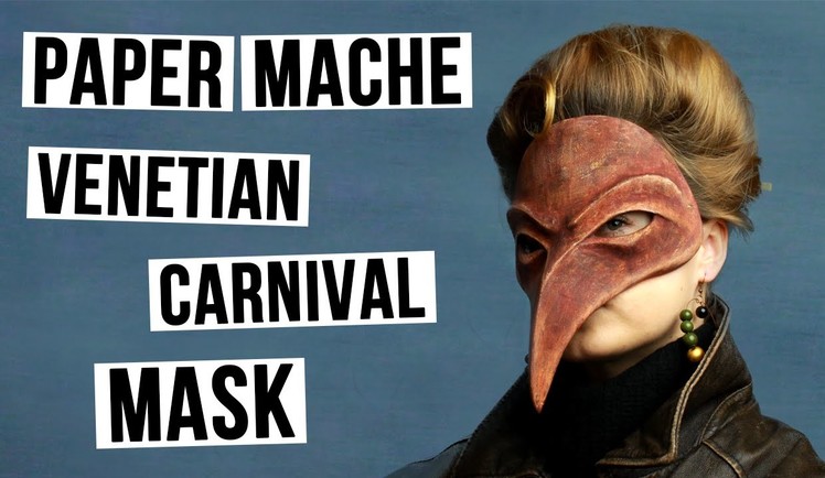 DIY Masquerade Venetian Mask - Plague Doctor from Paper Mache