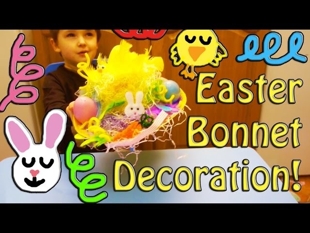 EASTER BONNET DECORATION - HOW TO FOR KIDS AND PARENTS!