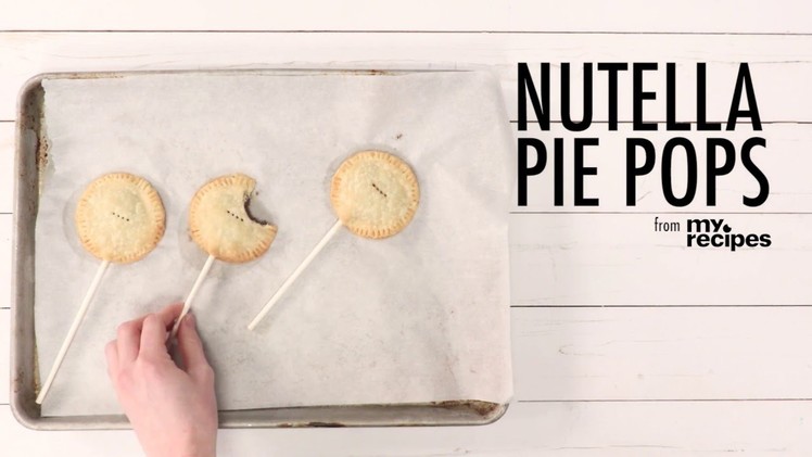 How to Make Nutella Pie Pops | MyRecipes
