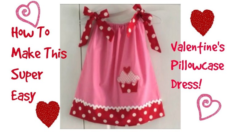 How To~Valentine's Pillowcase Dress!(Super Easy)