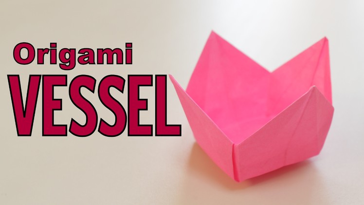 Origami - How to make a VESSEL (for candies, flowers etc.)