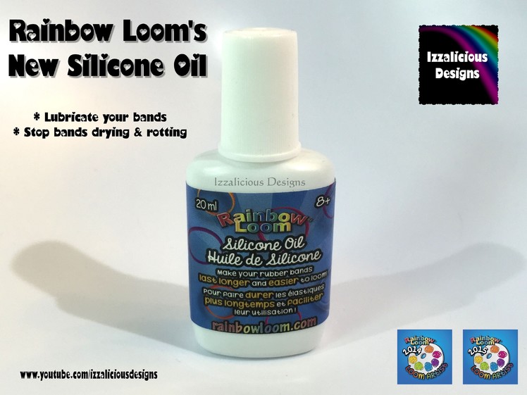 Rainbow Loom Silicone Oil - How to lubricate your loom bands & keep your creations from drying out!