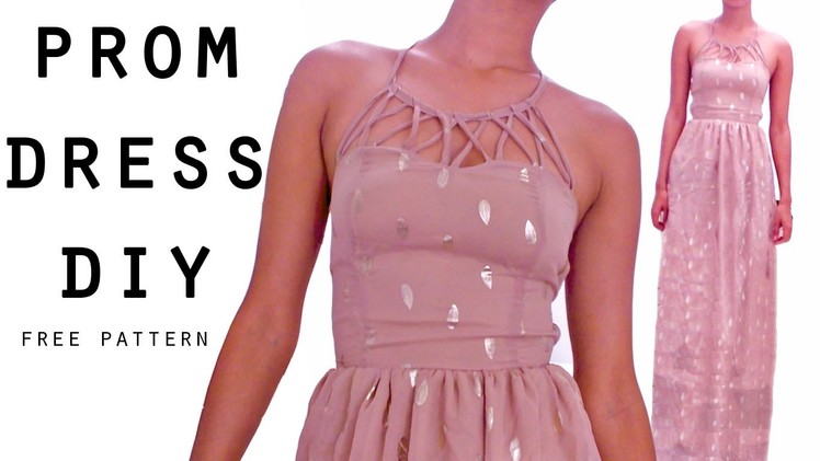 Strappy prom dress DIY || Vestido de graduación FREE PATTERN