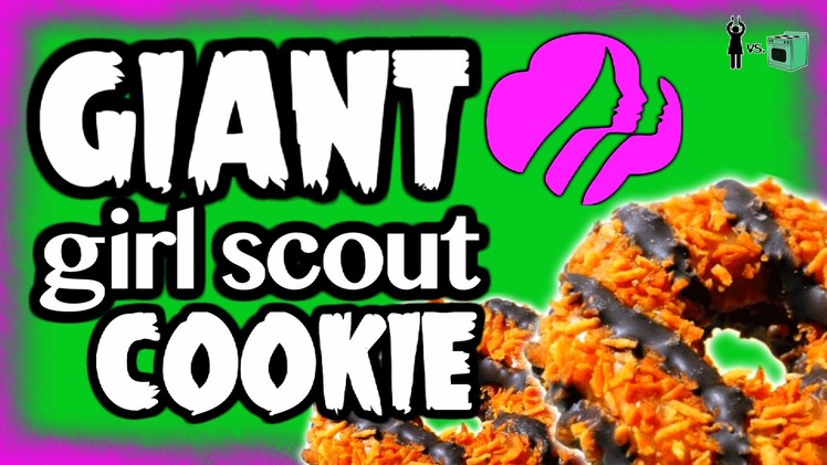 DIY GIANT Girl Scout Cookie, CORINNE VS COOKING #5